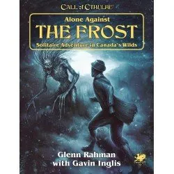 Call of Cthulhu RPG: 7th Edition Alone Against The Frost