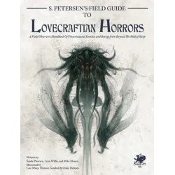 S. Petersen's Field Guide to Lovecraftian Horrors: A Field Observer's Handbook
