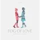 Fog of Love